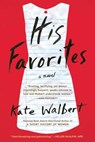 His Favorites - Kate Walbert - 9781476799407