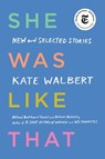 She Was Like That - Kate Walbert - 9781476799452