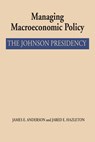 Managing Macroeconomic Policy - James E. Anderson ; Jared E. Hazleton - 9781477302552