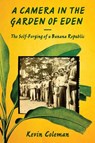 A Camera in the Garden of Eden - Kevin Coleman - 9781477308554