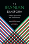 The Iranian Diaspora: Challenges, Negotiations, and Transformations - Mohsen Mostafavi Mobasher - 9781477316658