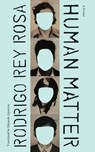 Human Matter - Rodrigo Rey Rosa - 9781477318652