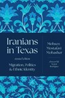 Iranians in Texas - Mohsen Mostafavi Mobasher - 9781477331330