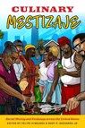 Culinary Mestizaje - Felipe Hinojosa ; Rudy P. Guevarra - 9781477331651