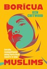 Boricua Muslims - Ken Chitwood - 9781477332436