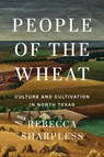People of the Wheat - Rebecca Sharpless - 9781477333327