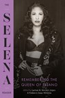 The Selena Reader - Larissa M. Mercado-Lopez ; Yndalecio Isaac Hinojosa - 9781477333488