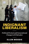 Indignant Liberalism - Ellen Moodie - 9781477333990