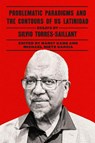 Problematic Paradigms and the Contours of US Latinidad - Silvio Torres-Saillant - 9781477334034