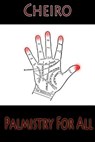 Palmistry For All - Cheiro - 9781477457733