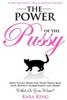 The Power of the Pussy - Kara King - 9781477544587