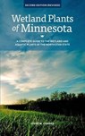 Wetland Plants of Minnesota - CHADDE,  Steve W. - 9781477645178