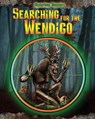 Searching for the Wendigo - RIVKIN,  Jennifer - 9781477771174
