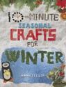 10-Minute Seasonal Crafts for Winter - LIM,  Annalees - 9781477792193