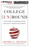 College (Un)Bound - Jeffrey J. Selingo - 9781477800744