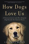 Berns, G: How Dogs Love Us - Gregory Berns - 9781477800874