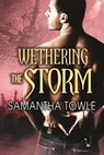 Wethering the Storm - Samantha Towle - 9781477805053