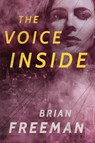 The Voice Inside - Brian Freeman - 9781477809075
