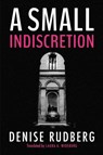 A Small Indiscretion - Denise Rudberg - 9781477817698