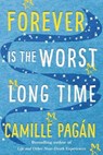 Forever is the Worst Long Time - Camille Pagan - 9781477818381