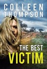 The Best Victim - Colleen Thompson - 9781477818466