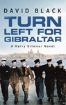 Turn Left for Gibraltar - David Black - 9781477819494