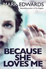 Because She Loves Me - Mark Edwards - 9781477824863