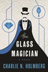 The Glass Magician - Charlie N. Holmberg - 9781477825945