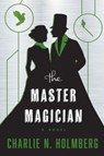 The Master Magician - Charlie N. Holmberg - 9781477828694