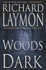 WOODS ARE DARK THE - RICHARD LAYMON - 9781477831557