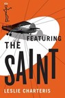 Featuring the Saint - Leslie Charteris - 9781477842645