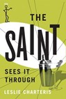 The Saint Sees it Through - Leslie Charteris - 9781477842850