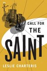 Call for the Saint - Leslie Charteris - 9781477842867