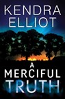 A Merciful Truth - Kendra Elliot - 9781477848296