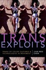 Trans Exploits - Jian Neo Chen - 9781478000877