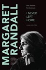 I Never Left Home - Margaret Randall - 9781478006183
