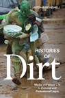 Histories of Dirt - Stephanie Newell - 9781478006435