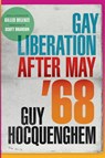 Gay Liberation after May '68 - Guy Hocquenghem - 9781478018087