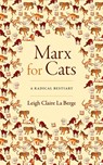Marx for Cats - Leigh Claire La Berge - 9781478019251