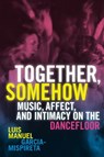 Together, Somehow - Luis Manuel Garcia-Mispireta - 9781478020080