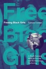 Freeing Black Girls - Tamura Lomax - 9781478028376
