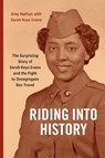 Riding Into History - Amy Nathan - 9781478029717