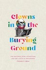 Clowns in the Burying Ground - Christopher K. Coffman - 9781478029748