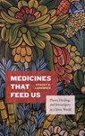 Medicines That Feed Us - Stacey A. Langwick - 9781478029779