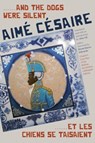......and the Dogs Were Silent/......Et Les Chiens Se Taisaient - Aime Cesaire - 9781478030645
