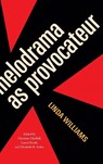 Melodrama As Provocateur - Linda Williams - 9781478033691