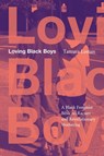 Loving Black Boys - Tamura Lomax - 9781478033790