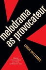 Melodrama As Provocateur - Linda Williams - 9781478038573