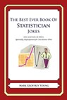The Best Ever Book of Statistician Jokes: Lots and Lots of Jokes Specially Repurposed for You-Know-Who - Mark Geoffrey Young - 9781478119869
