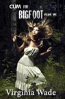 Cum For Bigfoot: Volume One, Books 1-5 - WADE,  Virginia - 9781478209829